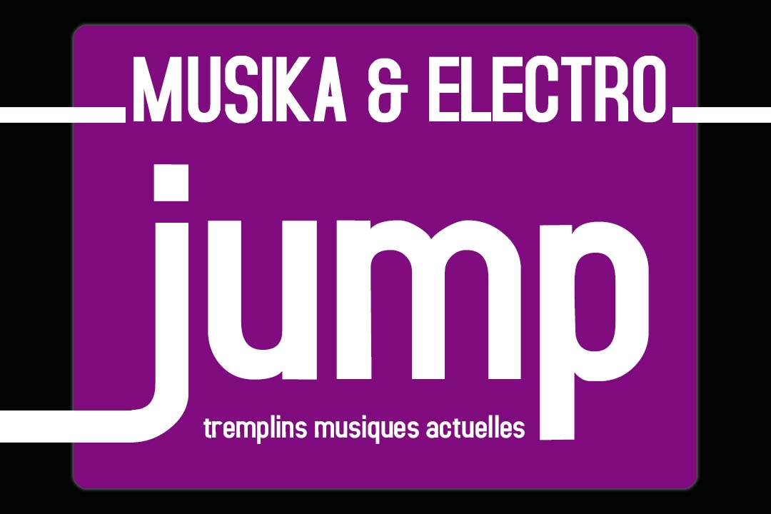 ZOOM SUR : JUMP 2022-2023  Tremplins amateurs musiques actuelles et musiques Électroniques
